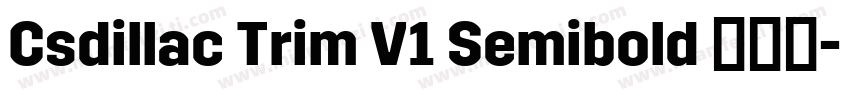 Csdillac Trim V1 Semibold 半粗体字体转换